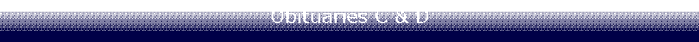 Text Box: Obituaries C & D